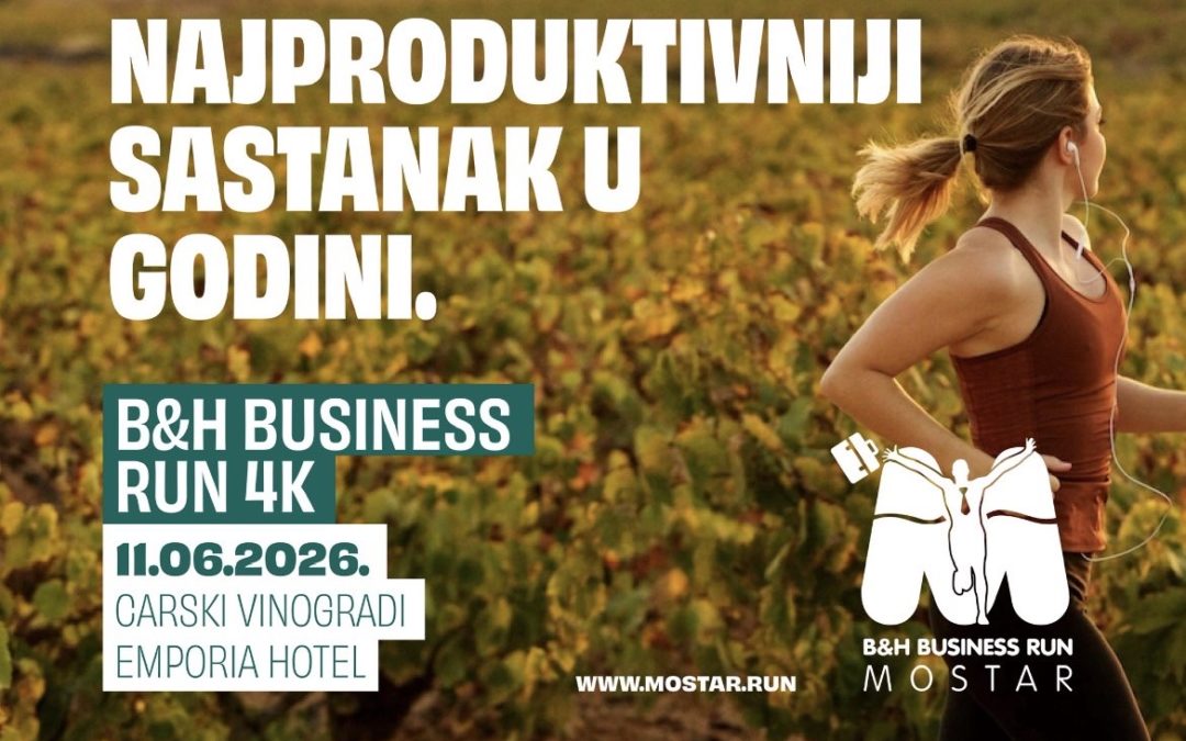 B&H Business Run 2026 – najproduktivniji sastanak u godini stiže u Mostar! Ali ovaj put – u ritmu tenisica i spektakularnom ambijentu Carskih vinograda